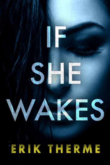 Iowa City author Erik Therme delivers ‘If She Wakes’ sequel to his psychological thriller, plans for trilogy