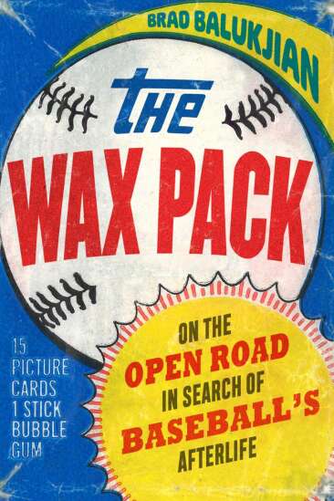 Brad Balukjian takes a look at post-baseball lives in ‘The Wax Pack’