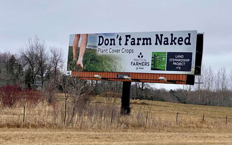 Practical Farmers of Iowa gets noticed with ‘Don’t Farm Naked’ billboards in Minnesota
