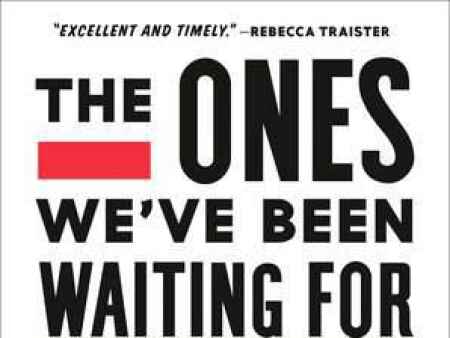 REVIEW | ‘The Ones We’ve Been Waiting For: How a New Generation of Leaders Will…