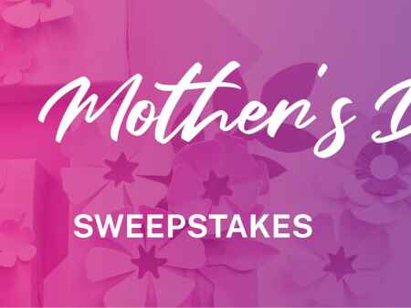 Our Mother’s Day Sweepstakes winners