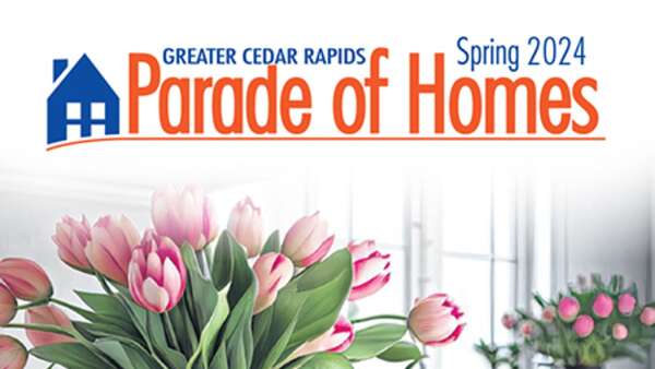 Cedar Rapids Parade of Homes - Spring 2024